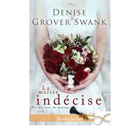 La mariée indécise Par les liens du mariage, T2 - Denise Grover Swank - Collection Infinity - broché - Roman