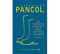 La Mariée portait des bottes jaunes - Katherine Pancol - Albin Michel - broché - Roman