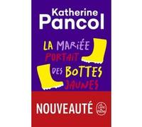 La Mariée portait des bottes jaunes Katherine Pancol (Auteur)