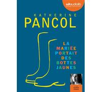 La mariée portait des bottes jaunes Livre audio 2 CD MP3 - Katherine Pancol - Audiolib - Texte lu (CD) - Textes lus CD