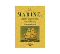 La marine, arsenaux, navires, équipages, navigation, atterrages, combats - Eugène Pacini - Maxtor France - broché - Etude