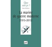 La marine de guerre moderne (1915-2015)
