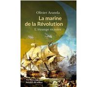 La marine de la Révolution Olivier Aranda (Auteur)