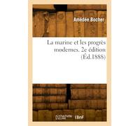 La marine et les progrès modernes. 2e édition