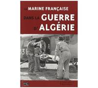 La Marine Française Dans La Guerre D'algérie