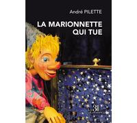 La marionnette qui tue - André Pilette - Trois Colonnes - broché - Roman