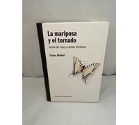 La Mariposa y El Tornado Teoría del Caos y Cambio Climático