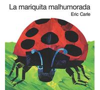 La mariquita malhumorada: The Grouchy Ladybug Board Book (Spanish edition)
