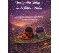 La Mariquita Sofia y la Señora Araña: cuando la amistad es más fuerte que las diferencias