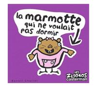 La Marmotte Qui Ne Voulait Pas Dormir
