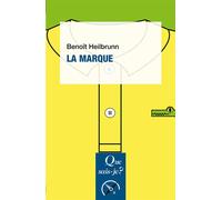 La Marque - Benoît Heilbrunn - Que Sais-Je - Poche - Etude