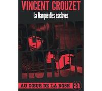 La Marque des esclaves Vincent Crouzet (Auteur)