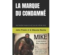 La Marque Du Condamné: Une Tragédie Familiale, Basée Sur Une Histoire Vraie.