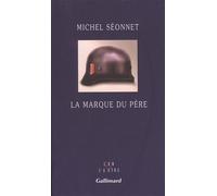 La marque du père - Michel Séonnet - Gallimard - broché - Roman