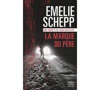 La marque du père Un nouvel opus de l'implacable Jana Berzelius - Emelie Schepp - Harpercollins - Poche - Roman