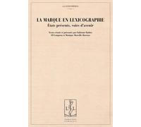 La marque en lexicographie : Etats présents, voies d'avenir