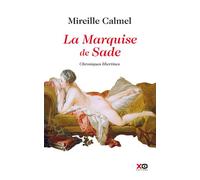 La Marquise de Sade - Mireille Calmel - Xo - broché - Roman