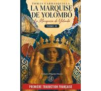 La Marquise de Yolombó: Roman du temps de la Colonie - Tome second