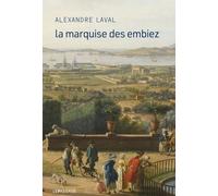 La Marquise des Embiez - Alexandre Laval - Le Passage Eds - broché - Roman