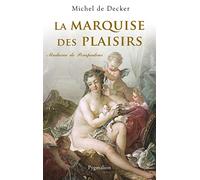 La Marquise des plaisirs: Madame de Pompadour