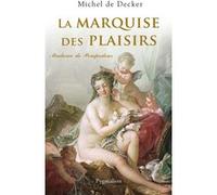 La Marquise des plaisirs Michel De Decker (Auteur)
