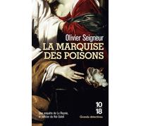 La marquise des poisons - Olivier Seigneur - 10/18 - Poche - Roman