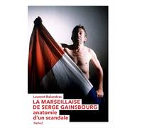 La Marseillaise De Serge Gainsbourg - Anatomie D'un Scandale