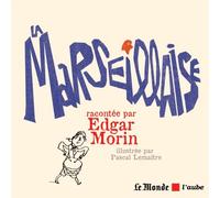 La marseillaise - Edgar Morin - L'aube Eds De - broché - Guide