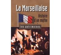 La Marseillaise: Histoire d'un mythe