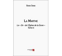 La Marthe - Le « 36 » De L'église De La Dune ? Tome 4