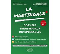 La martingale: Dossiers transversaux indispensables