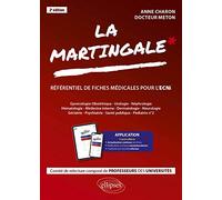 La martingale, référentiel de fiches médicales pour l'ECNi: Gynécologie-Obstétrique, Urologie, Néphrologie, Hématologie, Médecine interne, ... Psychiatrie, Santé publique, Pédiatrie n° 2