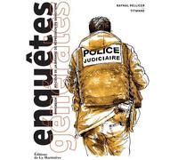 LA MARTINIERE Enquêtes générales - immersion au coeur de la brigade de répression du banditisme