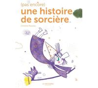 La Martinière jeunesse (Pas Encore) Une Histoire De Sorcière