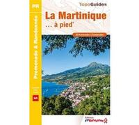 La Martinique à pied Collectif (Auteur)