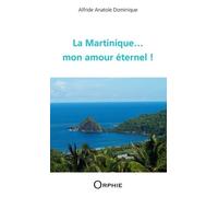 La Martinique - Mon Amour Éternel !