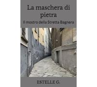 La maschera di pietra: Il mostro della Stretta Bagnera