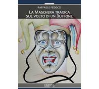 La maschera tragica sul volto di un buffone