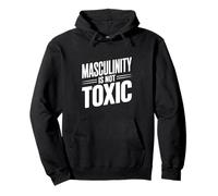 La masculinité n'est Pas Toxique Les Hommes forts s'autonomisent mutuellement Sweat à Capuche