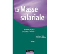 La masse salariale - 3ème édition - Techniques de calcul et stratégies d'évolution: Techniques de calcul et stratégies d'évolution