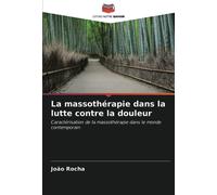 La massothérapie dans la lutte contre la douleur: Caractérisation de la massothérapie dans le monde contemporain