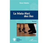 La Mata-Hari des îles Roman - Anne Nabaha - L'harmattan - broché - Roman
