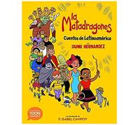 La Matadragones: Cuentos De Latinoamérica