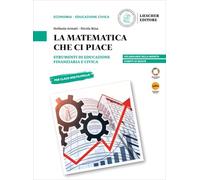 La matematica che ci piace. Percorso per lo sviluppo delle competenze di base dell'asse matematico connesse all'obbligo di istruzione
