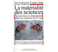 La Matérialité Des Sciences - Savoir-Faire Et Instruments Dans Les Sciences De La Vie