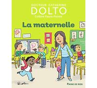 Catherine Dolto, Colline Faure-Poirée – La maternelle – Document jeunesse – Cartonné