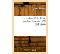 La maternité de Paris, pendant l'année 1859