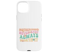 La maternité n'est jamais Facile, ça Vaut Toujours la Peine, Maman, la Vie Coque pour iPhone 15 Plus