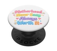 La maternité n'est jamais Facile, ça Vaut Toujours la Peine, Maman, la Vie PopSockets PopGrip Adhésif