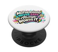 La maternité n'est jamais Facile, ça Vaut Toujours la Peine, Maman, la Vie PopSockets PopGrip Adhésif